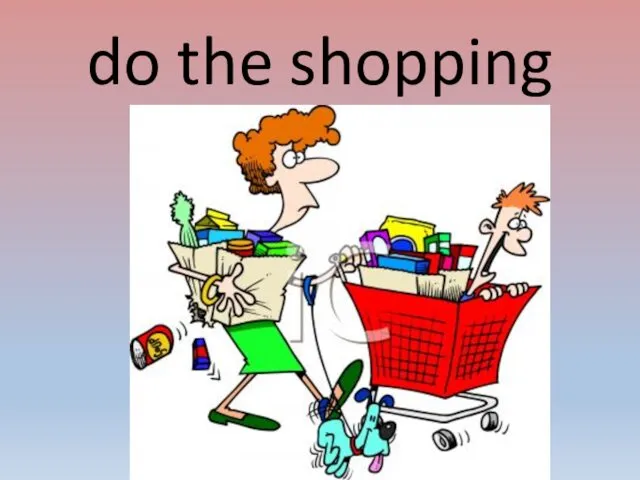 do the shopping
