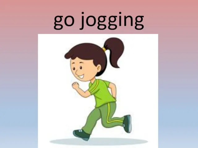 go jogging