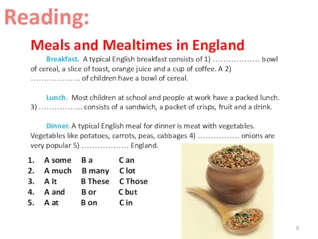 Reading: Meals and Mealtimes in England Breakfast. A typical English breakfast