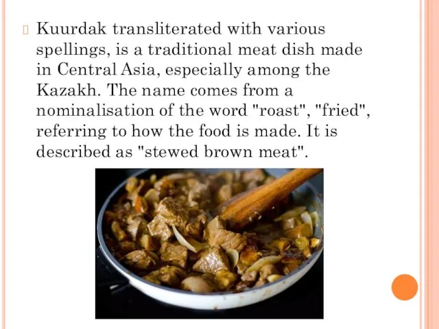 Kuurdak transliterated with various spellings, is a traditional meat dish made