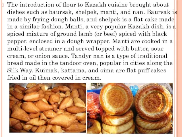 The introduction of flour to Kazakh cuisine brought about dishes such