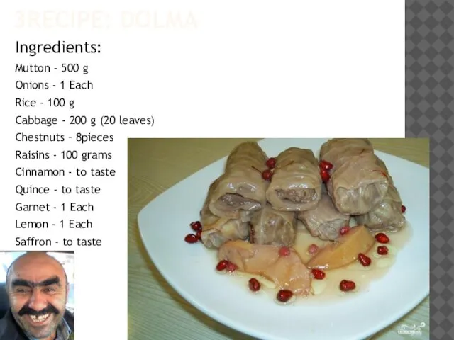 3RECIPE: DOLMA Ingredients: Mutton - 500 g Onions - 1 Each