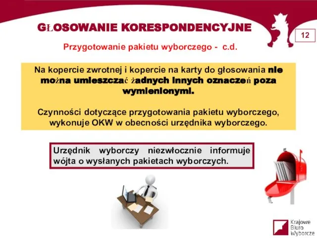 GŁOSOWANIE KORESPONDENCYJNE Przygotowanie pakietu wyborczego - c.d. Na kopercie zwrotnej i