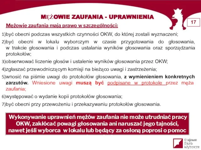 MĘŻOWIE ZAUFANIA - UPRAWNIENIA Mężowie zaufania mają prawo w szczególności: być