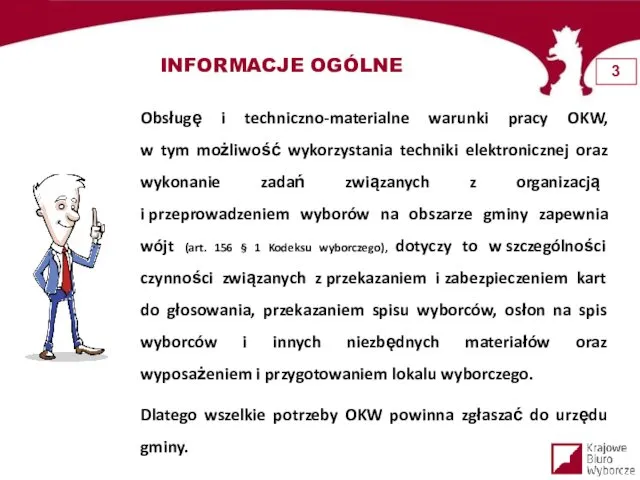 INFORMACJE OGÓLNE Obsługę i techniczno-materialne warunki pracy OKW, w tym możliwość