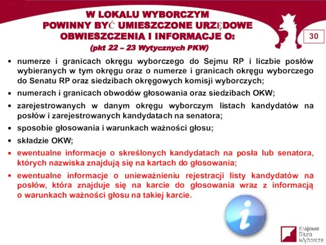 W LOKALU WYBORCZYM POWINNY BYĆ UMIESZCZONE URZĘDOWE OBWIESZCZENIA I INFORMACJE O: