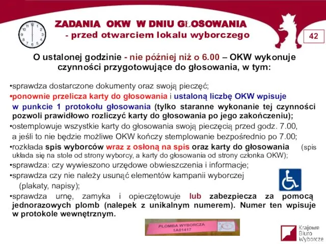 ZADANIA OKW W DNIU GŁOSOWANIA - przed otwarciem lokalu wyborczego O