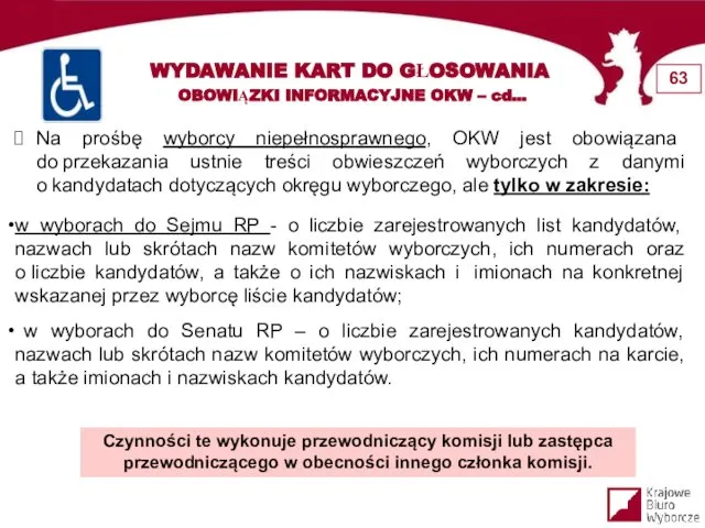 Na prośbę wyborcy niepełnosprawnego, OKW jest obowiązana do przekazania ustnie treści