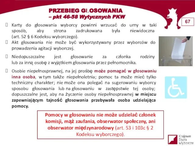 PRZEBIEG GŁOSOWANIA – pkt 46-58 Wytycznych PKW Karty do głosowania wyborcy