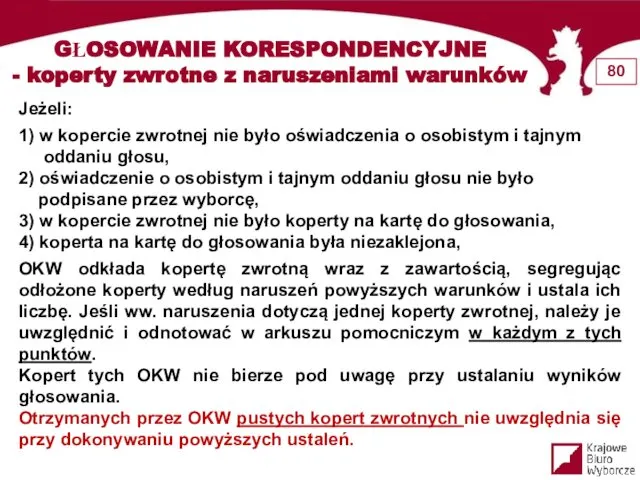 GŁOSOWANIE KORESPONDENCYJNE - koperty zwrotne z naruszeniami warunków Jeżeli: 1) w