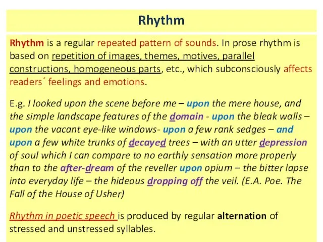 Rhythm Rhythm is a regular repeated pattern of sounds. In prose