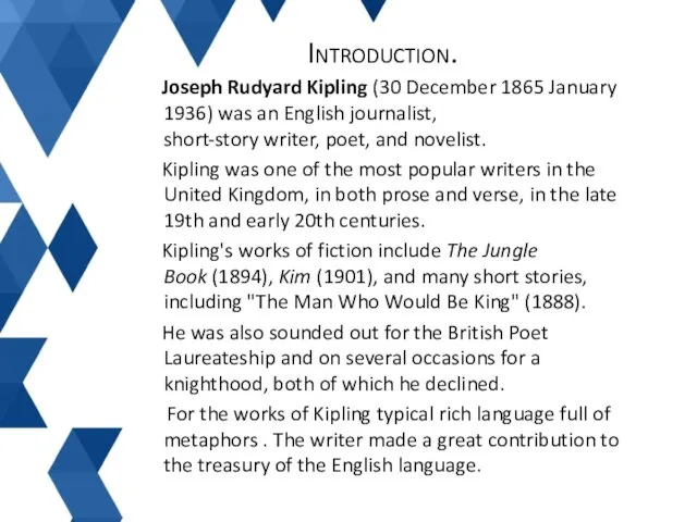 Joseph Rudyard Kipling (30 December 1865 January 1936) was an English