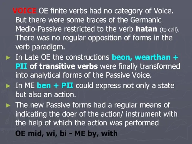 VOICE OE finite verbs had no category of Voice. But there