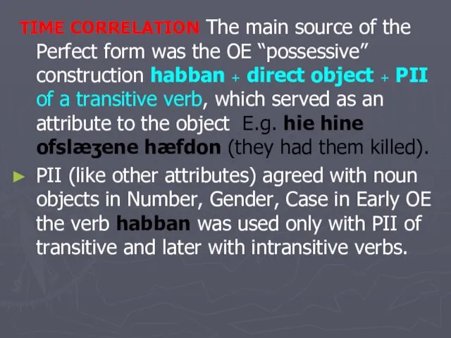 TIME CORRELATION The main source of the Perfect form was the