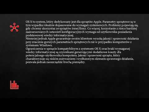 OS X to system, który dedykowany jest dla sprzętów Apple. Parametry