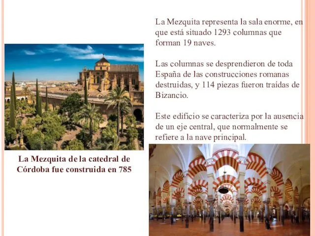 La Mezquita de la catedral de Córdoba fue construida en 785