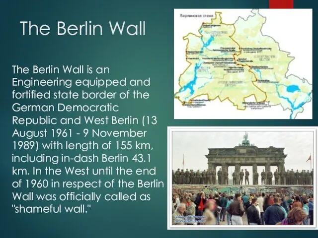 The Berlin Wall The Berlin Wall is an Engineering equipped and