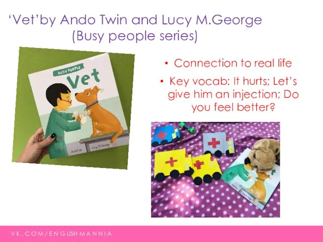 ‘Vet’by Ando Twin and Lucy M.George (Busy people series) V K