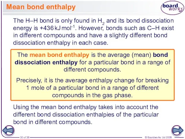 Mean bond enthalpy The mean bond enthalpy is the average (mean)