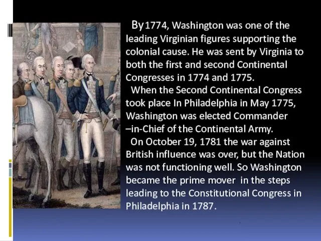. . By 1774, Washington was one of the leading Virginian