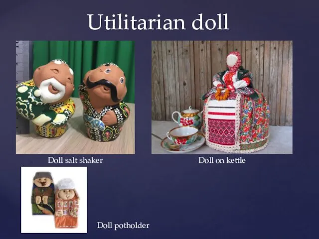 Utilitarian doll Doll salt shaker Doll on kettle Doll potholder