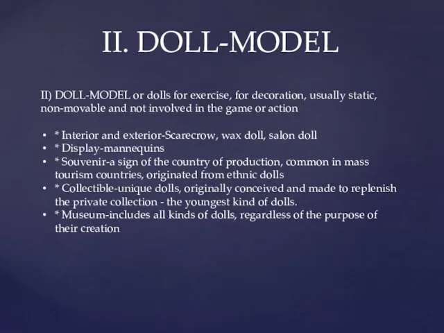 II. DOLL-MODEL II) DOLL-MODEL or dolls for exercise, for decoration, usually