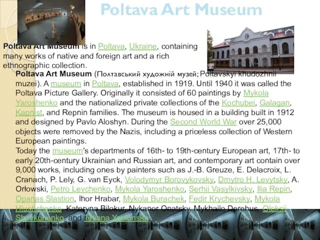 Poltava Art Museum Poltava Art Museum is in Poltava, Ukraine, containing