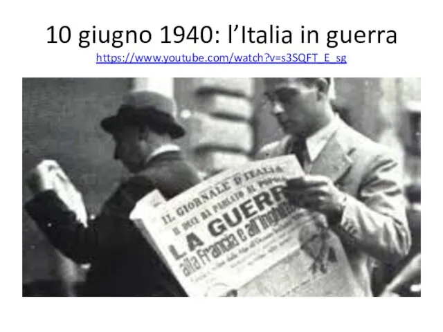 10 giugno 1940: l’Italia in guerra https://www.youtube.com/watch?v=s3SQFT_E_sg