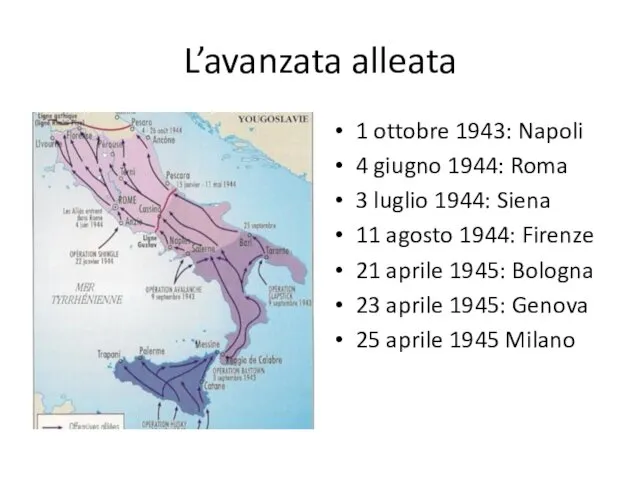 L’avanzata alleata 1 ottobre 1943: Napoli 4 giugno 1944: Roma 3