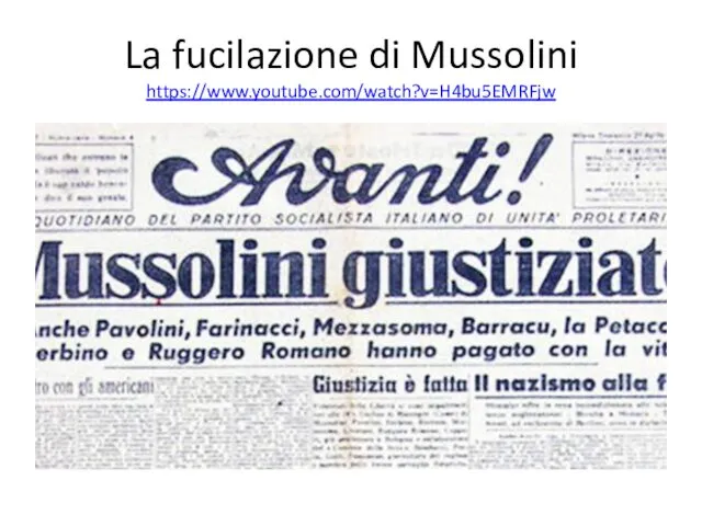 La fucilazione di Mussolini https://www.youtube.com/watch?v=H4bu5EMRFjw