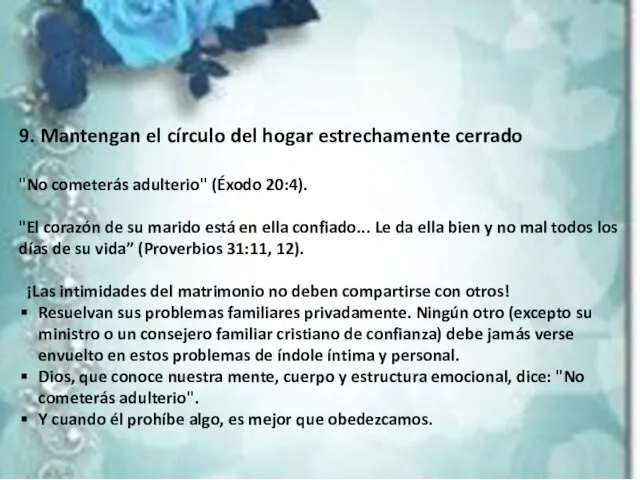 9. Mantengan el círculo del hogar estrechamente cerrado "No cometerás adulterio"