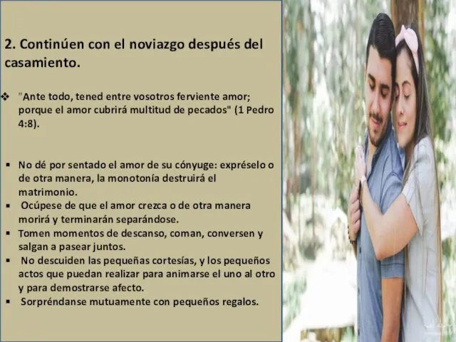 2. Continúen con el noviazgo después del casamiento. "Ante todo, tened