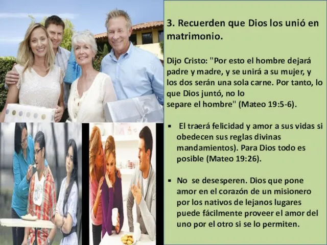 3. Recuerden que Dios los unió en matrimonio. Dijo Cristo: "Por