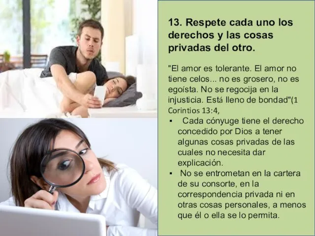 13. Respete cada uno los derechos y las cosas privadas del