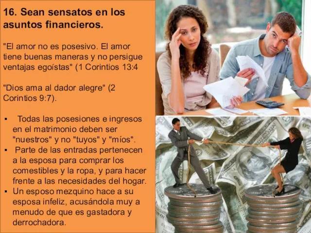 16. Sean sensatos en los asuntos financieros. "El amor no es