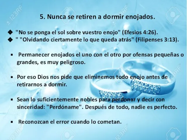 5. Nunca se retiren a dormir enojados. "No se ponga el