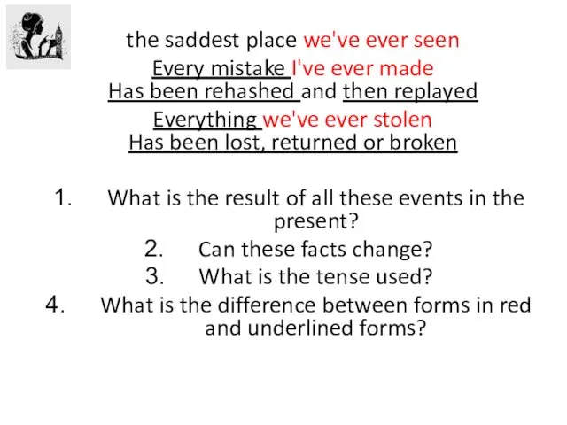 the saddest place we've ever seen Every mistake I've ever made