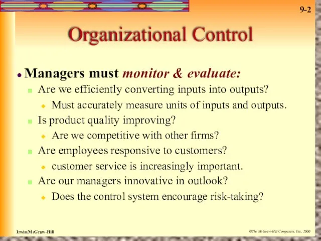 Organizational Control Managers must monitor & evaluate: Are we efficiently converting