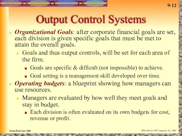 Output Control Systems Organizational Goals: after corporate financial goals are set,
