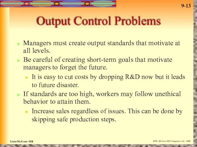 Output Control Problems Managers must create output standards that motivate at