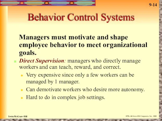 Behavior Control Systems Managers must motivate and shape employee behavior to