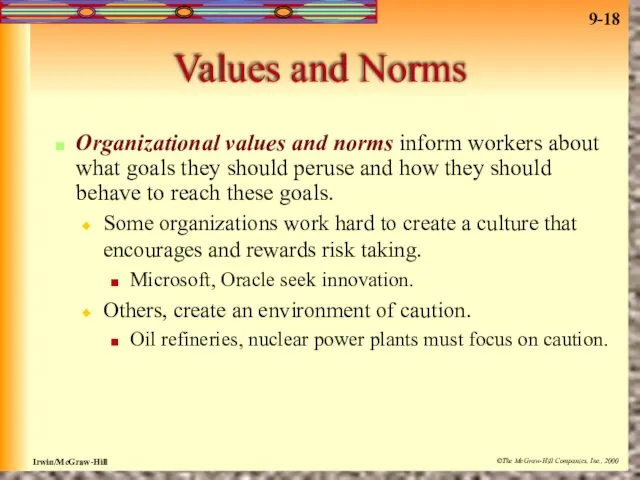 Values and Norms Organizational values and norms inform workers about what
