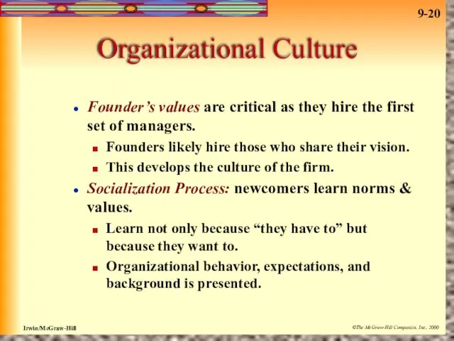 Organizational Culture Founder’s values are critical as they hire the first