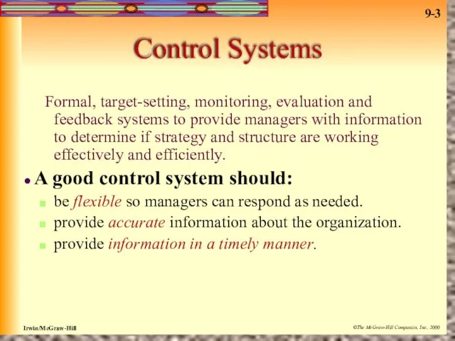Control Systems Formal, target-setting, monitoring, evaluation and feedback systems to provide