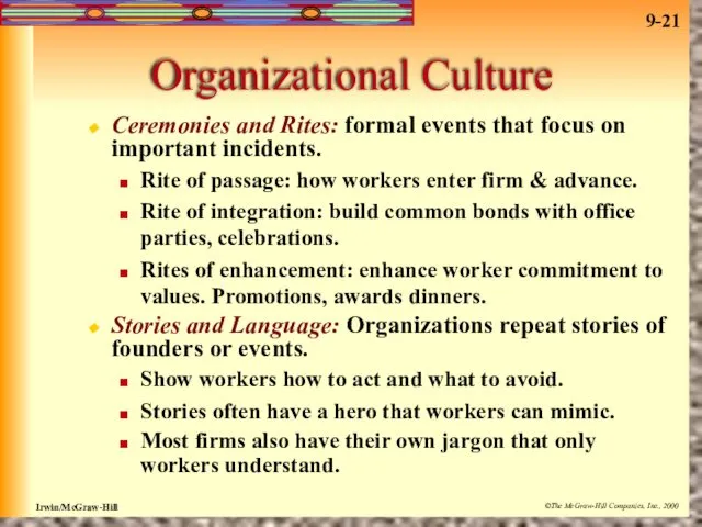 Organizational Culture Ceremonies and Rites: formal events that focus on important