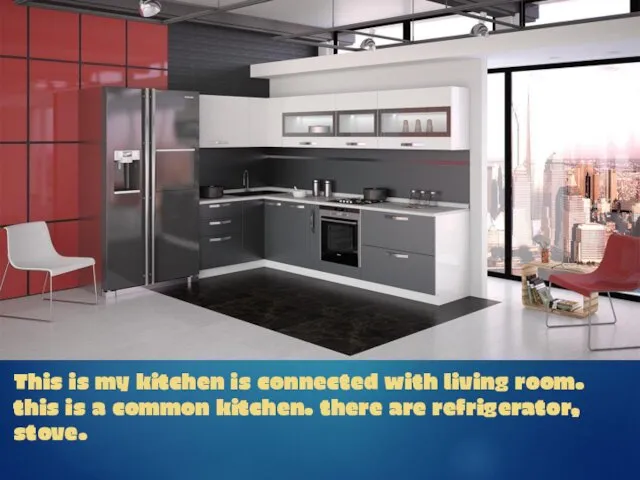 This is my kitchen is connected with living room. this is