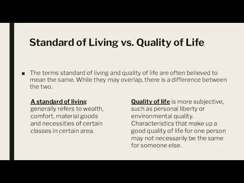 Standard of Living vs. Quality of Life The terms standard of