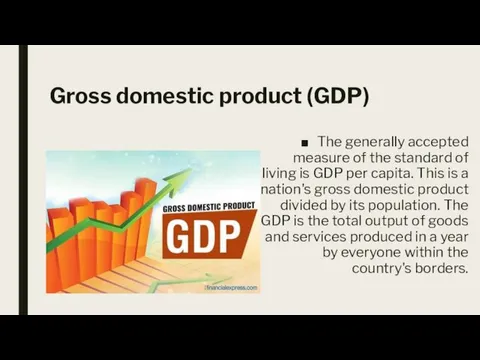 Gross domestic product (GDP) The generally accepted measure of the standard