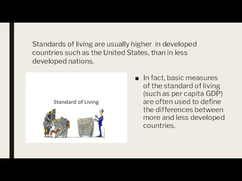 In fact, basic measures of the standard of living (such as