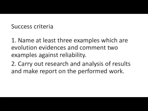 Success criteria 1. Name at least three examples which are evolution